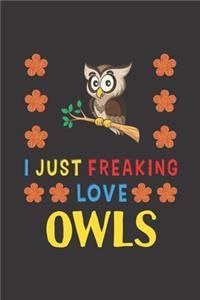 I Just Freaking Love Owls