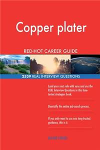 Copper plater RED-HOT Career Guide; 2539 REAL Interview Questions