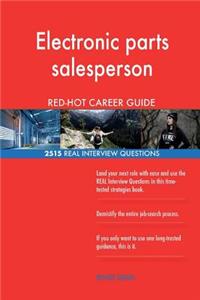 Electronic parts salesperson RED-HOT Career Guide; 2515 REAL Interview Questions