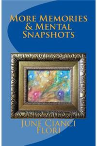 More Memories & Mental Snapshots