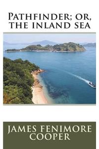 Pathfinder; or, the inland sea