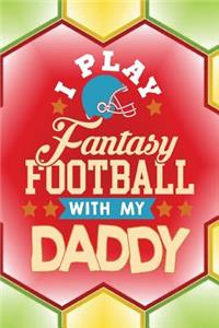 I Play Fantasy Football With My Daddy