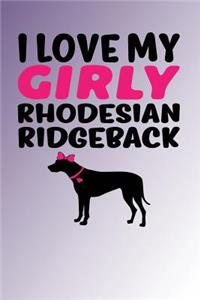I Love My Girly Rhodesian Ridgeback