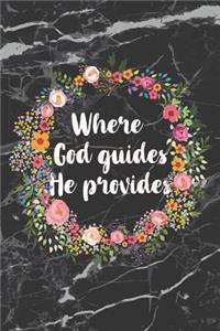 Where God Guides He Provides: Motivational Bullet Journal 150 Dotted Page 6x9 Notepad Great Gift Idea