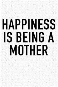 Happiness Is Being a Mother