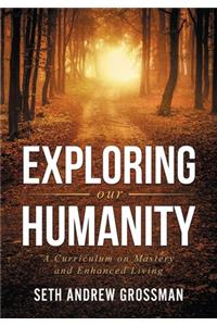 Exploring Our Humanity