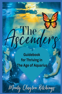 Ascenders Return To Grace Guidebook For thriving In The Age of Aquarius