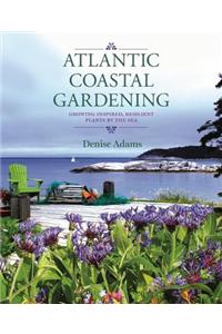 Atlantic Coastal Gardening