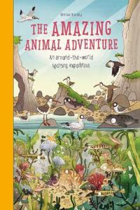 Amazing Animal Adventure: An Around-the-World Spotting Expedition