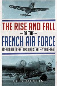 Rise and Fall of the French Air Force