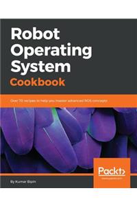 Robot Operating System Cookbook