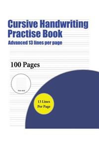 Cursive Handwriting Practise Book (Advanced 13 lines per page)