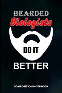 Bearded Biologists Do It Better