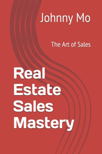 Real Estate Sales Mastery