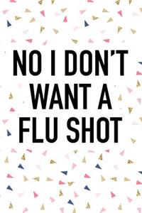 No I Dont Want a Flu Shot