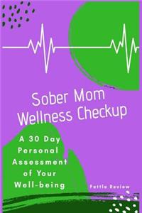 Sober Mom Wellness Checkup