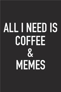 All I Need Is Coffee and Memes