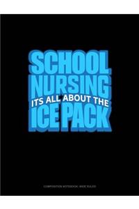 School Nursing It's All about the Ice Pack