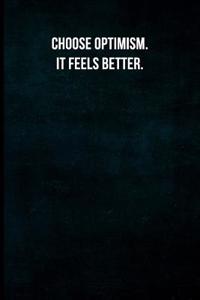 Choose Optimism. It Feels Better.