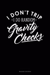 I Dont Trip I Do Random Gravity Checks