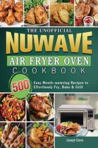 The Unofficial Nuwave Air Fryer Oven Cookbook