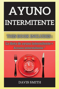 Ayuno Intermitente: La dieta de ayuno intermitente + Ayuno intermitente