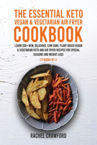 The Essential Keto Vegan & Vegetarian Air Fryer Cookbook [4 in 1]