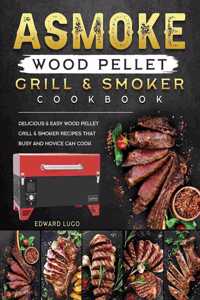 ASMOKE Wood Pellet Grill & Smoker cookbook