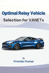 Optimal Relay Vehicle Selection for VANETs