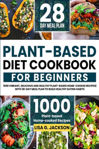 Plant-Based Diet Cookbook for Beginners