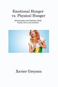 Emotional Hunger vs. Physical Hunger