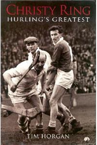 Christy Ring - Hurling's Greatest