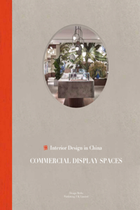 Interior Design in China: Commercial Display Spaces
