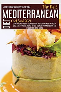 The New Mediterranean Diet Cookbook 2021