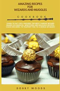 Amazing Recipes For Wizards And Muggles