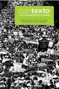 Contexto Latinoamericano: Revista de Analisis Politico No.2/Enero-Marzo de 2007