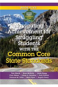 Navigating Achievement for Struggling Students with the Common Core State Standards