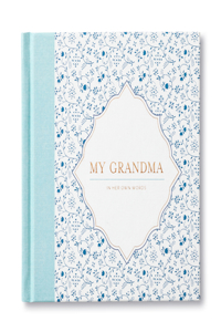 My Grandma -- In Her Own Words -- A Keepsake Interview Book