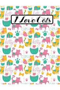I Love Cats - Cute Kitty Composition Notebook - College Ruled - 55 sheets, 110 pages - 7.44 x 9.69 inches