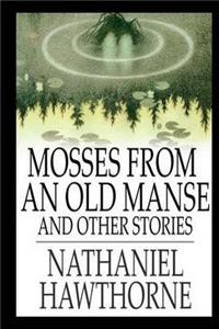 Mosses From An Old Manse and Other Stories