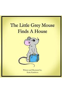 Little Grey Mouse Finds A House