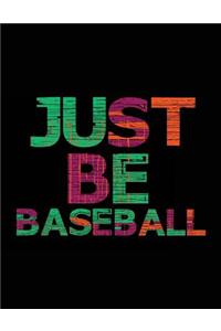 Just Be Baseball