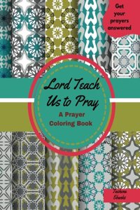 Lord Teach Us to Pray