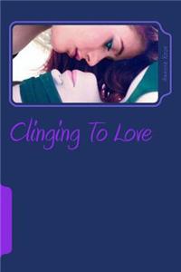 Clinging to Love