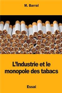 L'Industrie et le monopole des tabacs