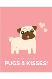 Have Some Pugs & Kisses Journal: 110 Page Animal Lined Journal for Your Thoughts, Ideas, and Inspiration (8x10)