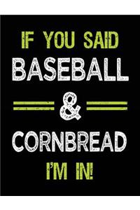 If You Said Baseball & Cornbread I'm in