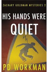 His Hands Were Quiet