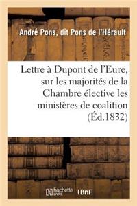 Lettre À DuPont de l'Eure, Sur Les Majorités de la Chambre Élective, Les Ministères de Coalition