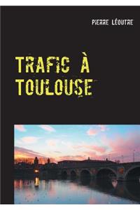 Trafic à Toulouse